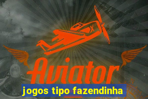 jogos tipo fazendinha